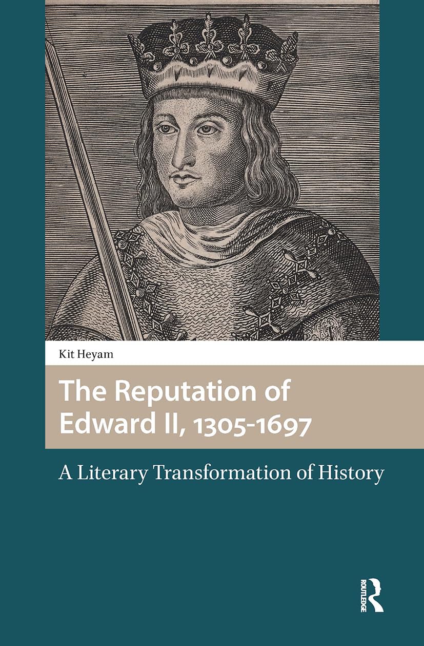 The Reputation of Edward II, 1305-1697 Contemporary literature