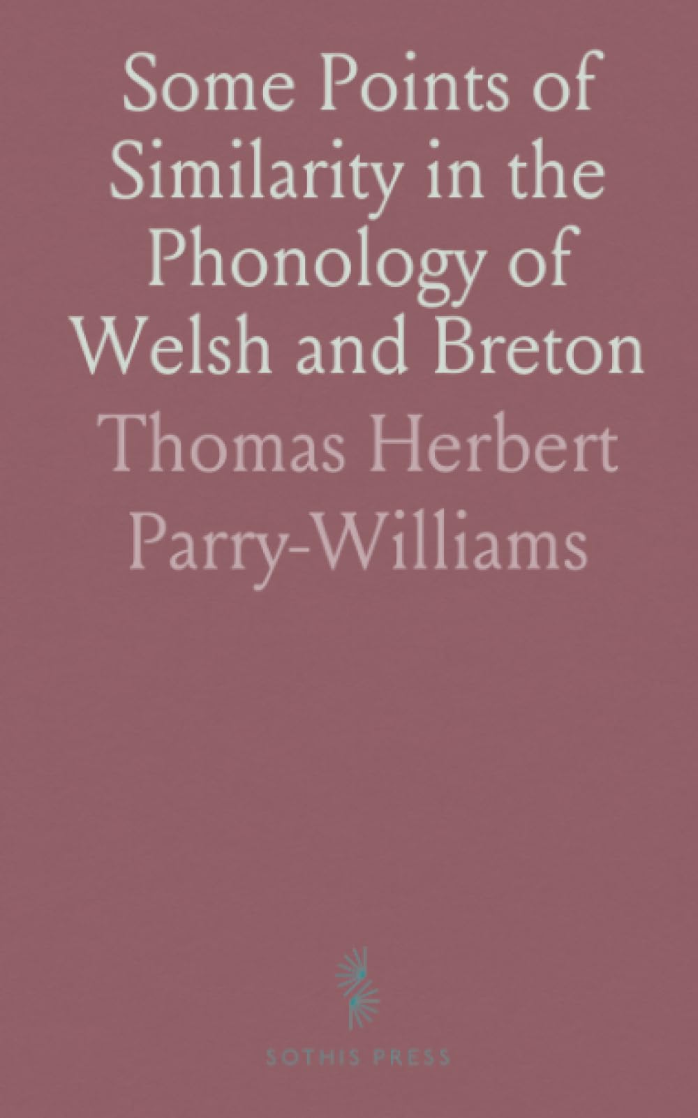 Some Points of Similarity in the Phonology of Welsh and Breton book