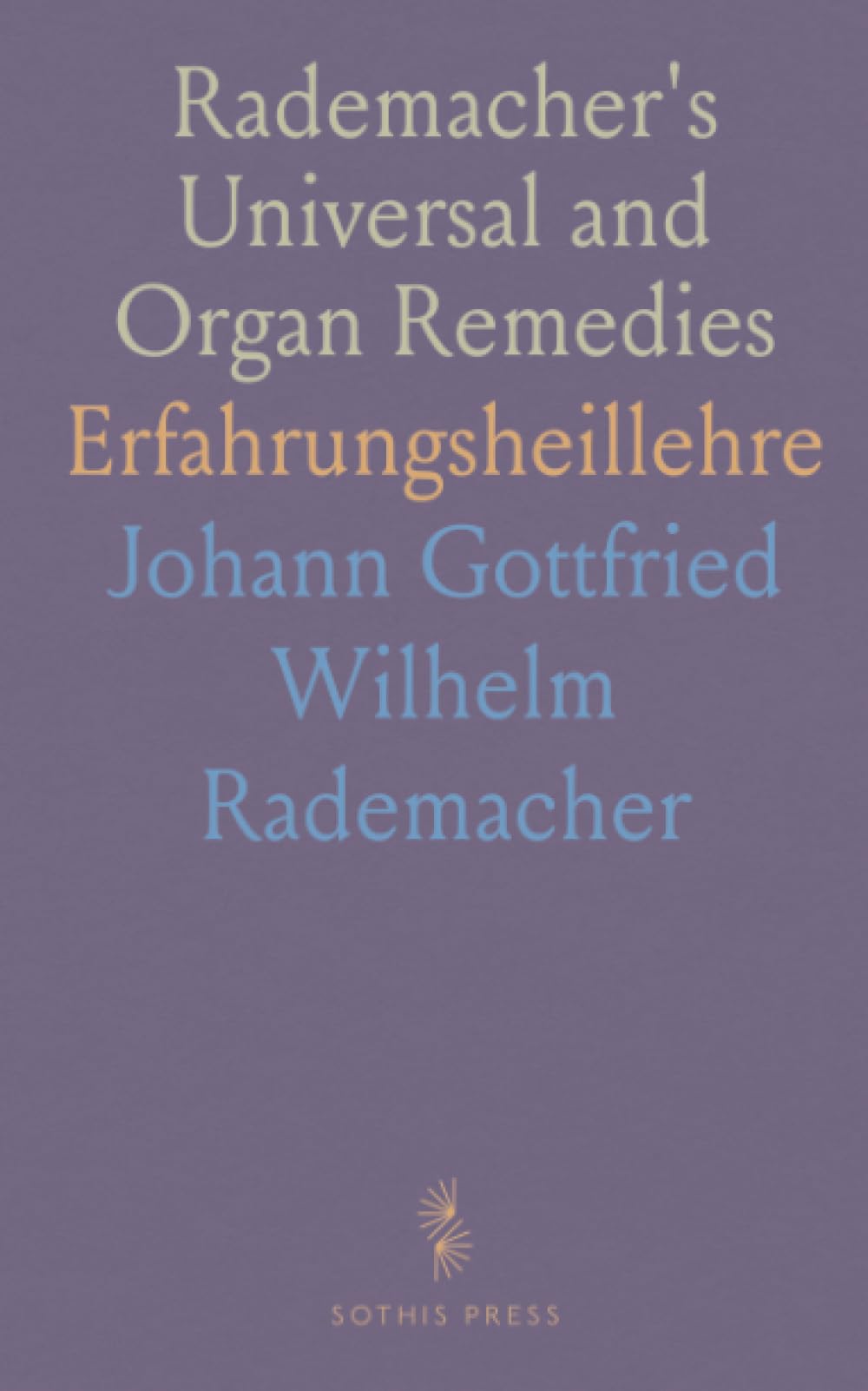 Rademacher's Universal and Organ Remedies: Erfahrungsheillehre book