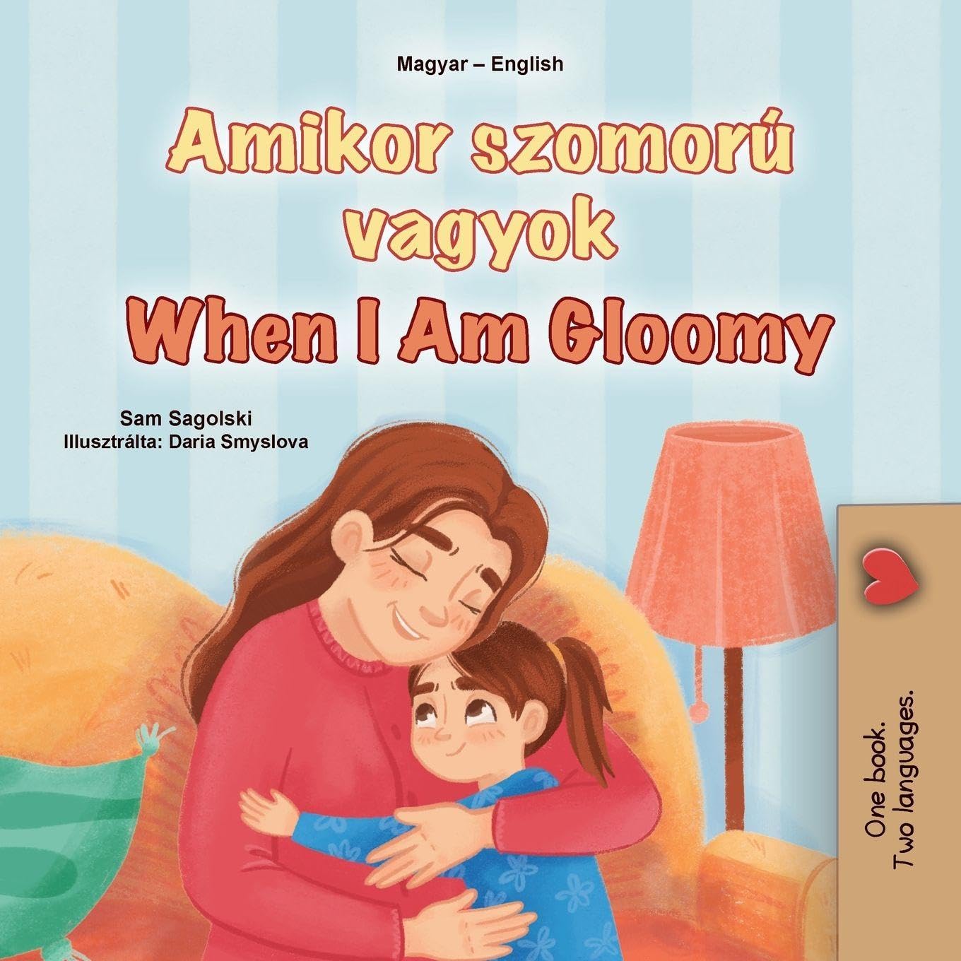 When I am Gloomy (Hungarian English Bilingual Children's Book) Foreign Languages ​​& Dictionaries