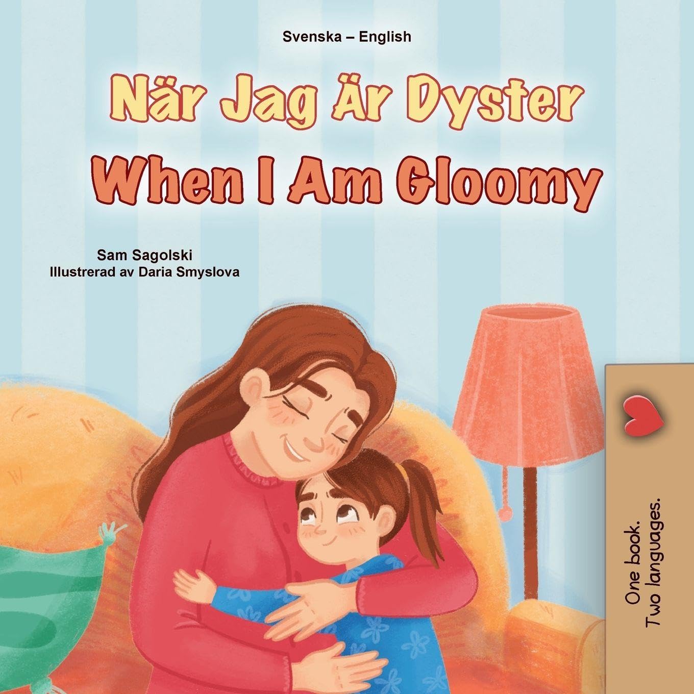 When I am Gloomy (Swedish English Bilingual Children's Book) Foreign Languages ​​& Dictionaries