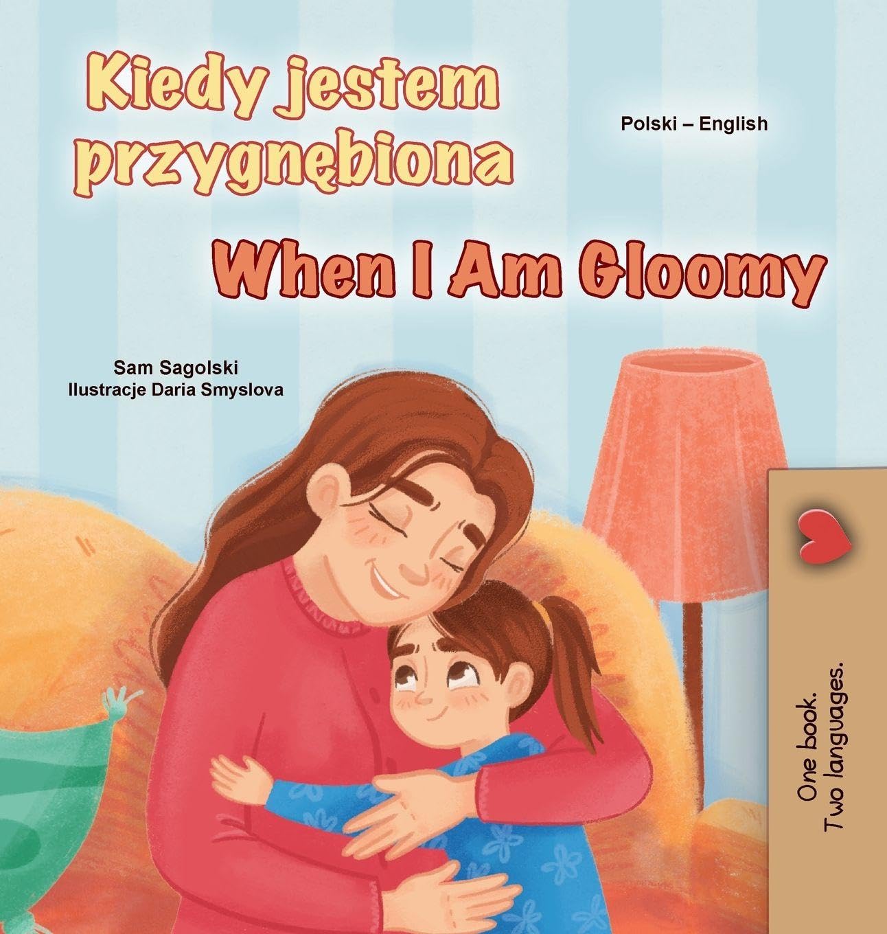 When I am Gloomy (Polish English Bilingual Children's Book) Foreign Languages ​​& Dictionaries