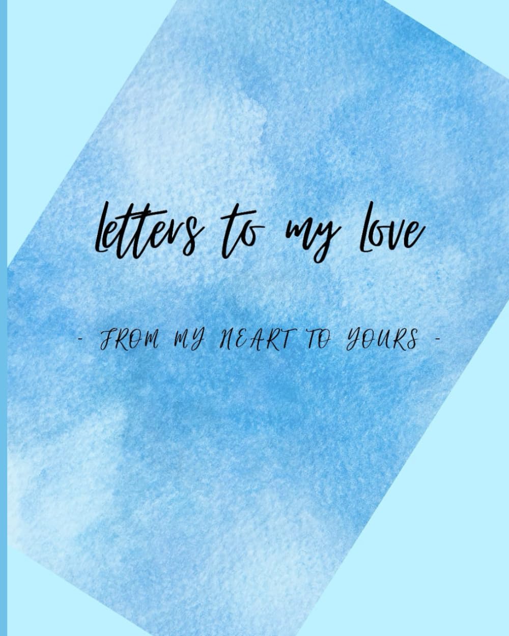 Letters to my Love: From my heart to yours: For Him Romance