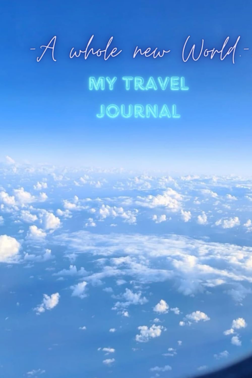 A WHOLE NEW WORLD:: My Travel JOURNAL Travelogues