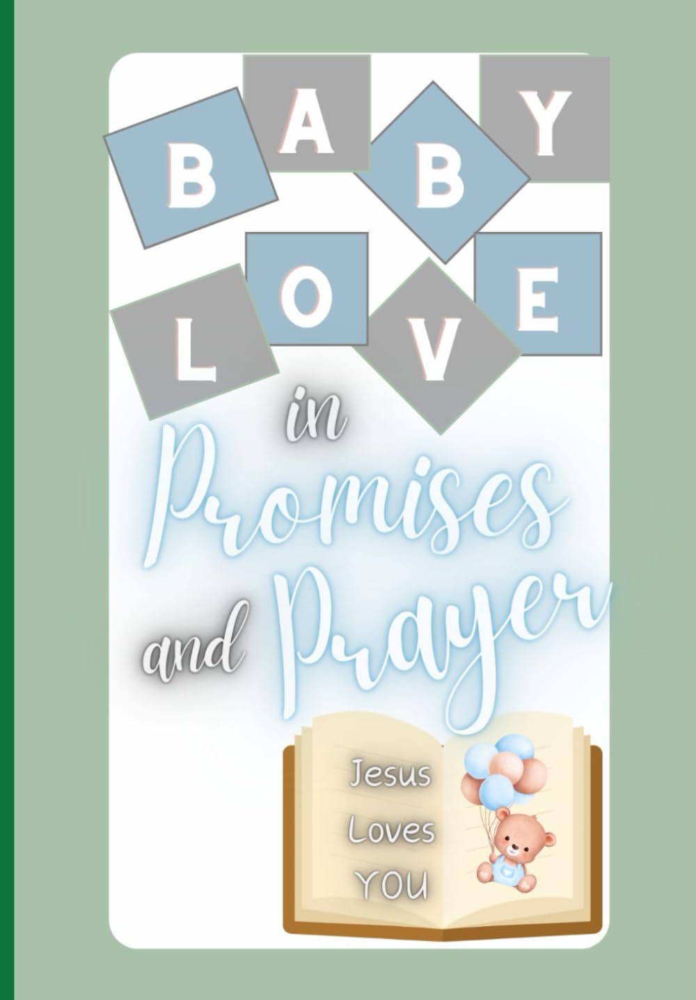 BABY LOVE: for our Sweet Sons: in Promises and Prayers Parents & Children