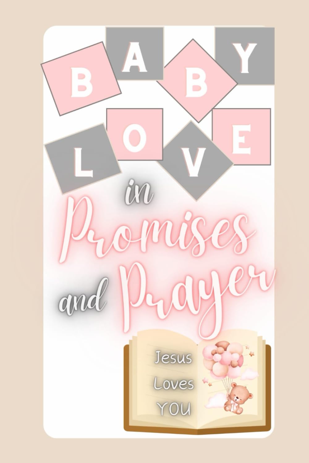 BABY LOVE for our Darling Daughters: in Bible promises and Prayers Parents & Children
