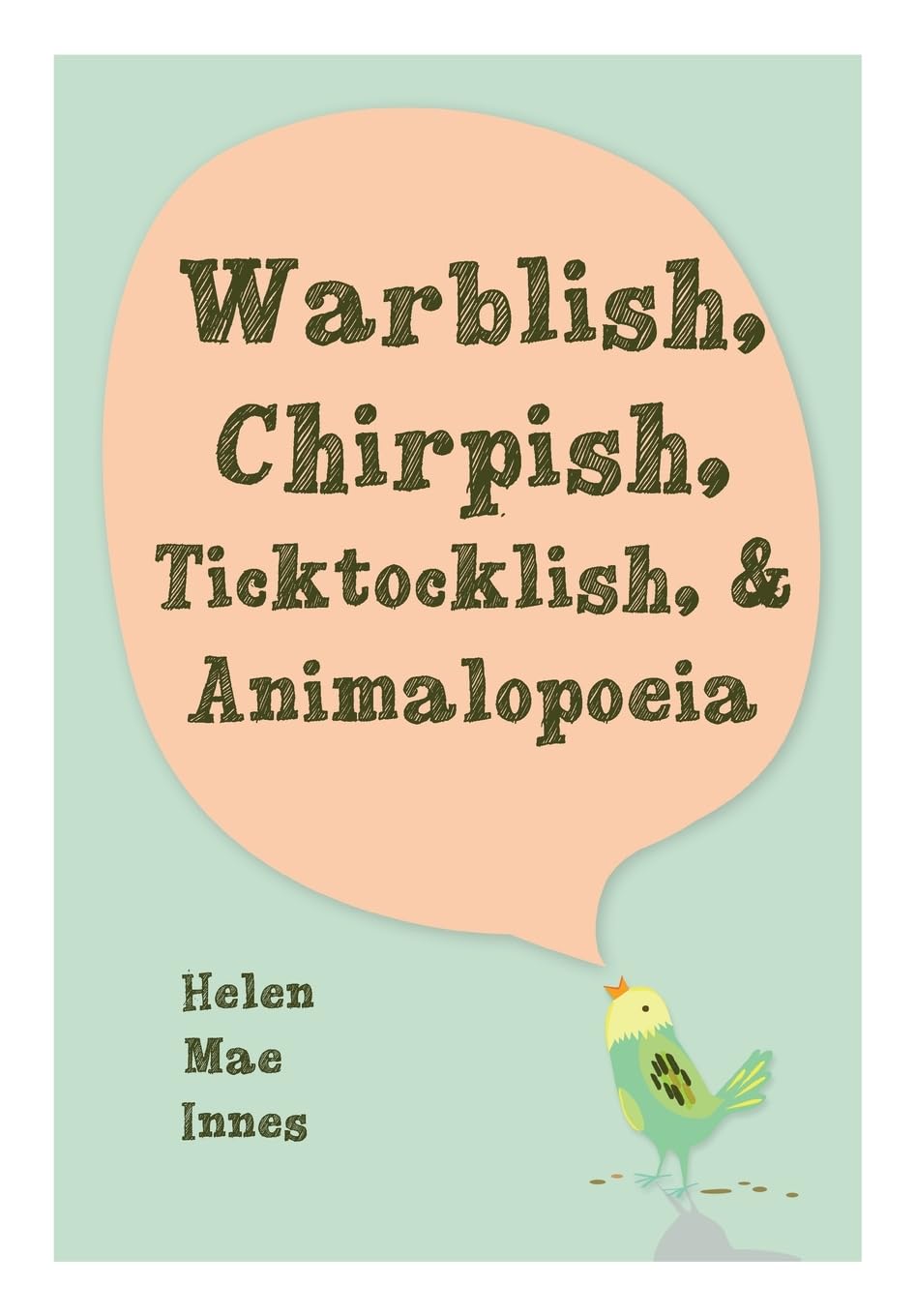 Warblish, Chirpish, Ticktocklish, & Animalopoeia Poetry