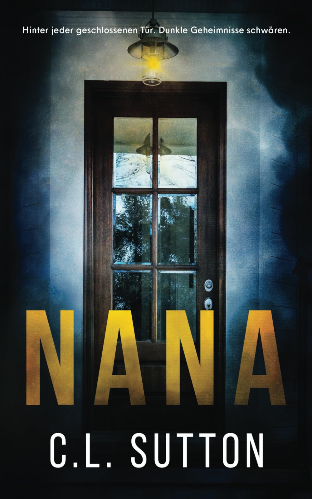 Nana: Hinter jeder geschlossenen Tür. Dunkle Geheimnisse schwären. Suspense & Thrillers