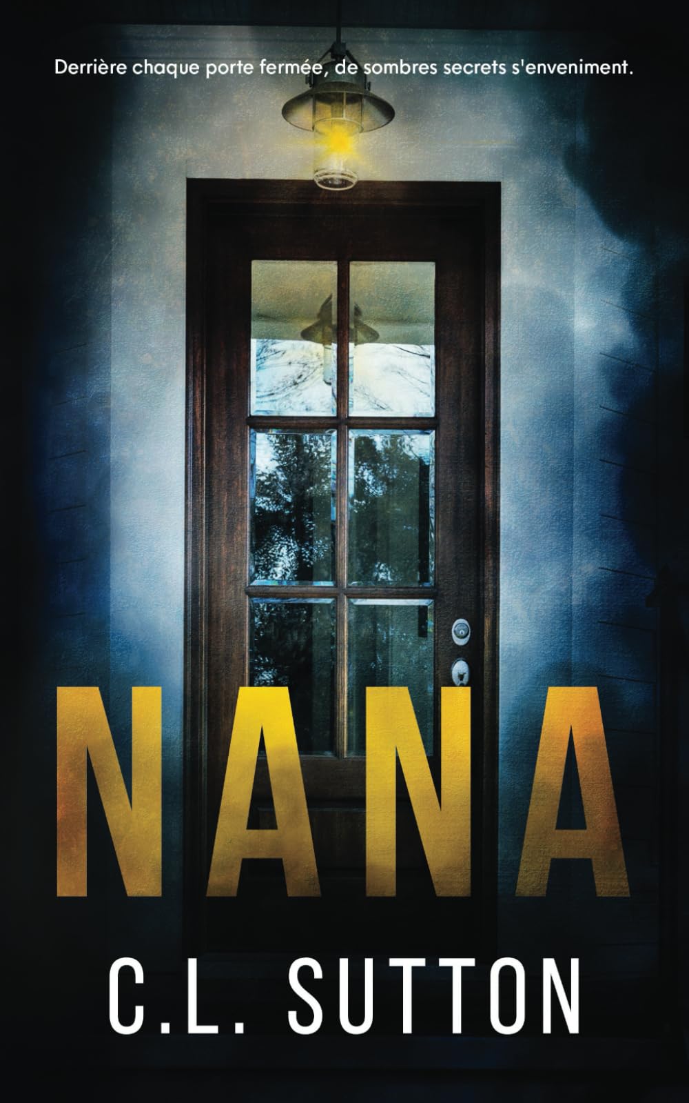 Nana: Derrière chaque porte fermée, de sombres secrets s'enveniment. Suspense & Thrillers