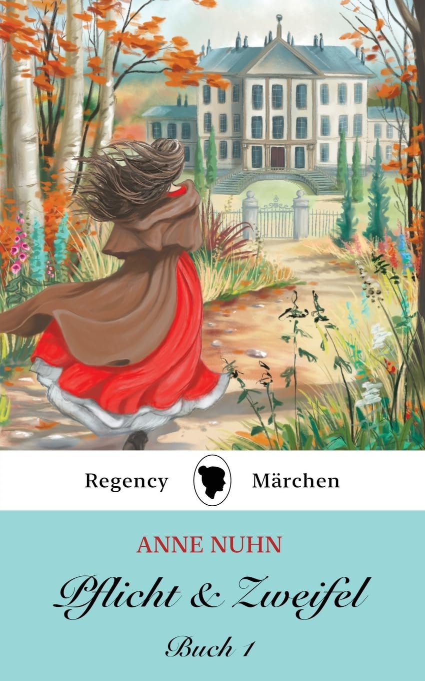 Pflicht & Zweifel: Buch 1: Ein Regency Märchen Roman (Pflicht und Zweifel, Band 1) Historical Fiction