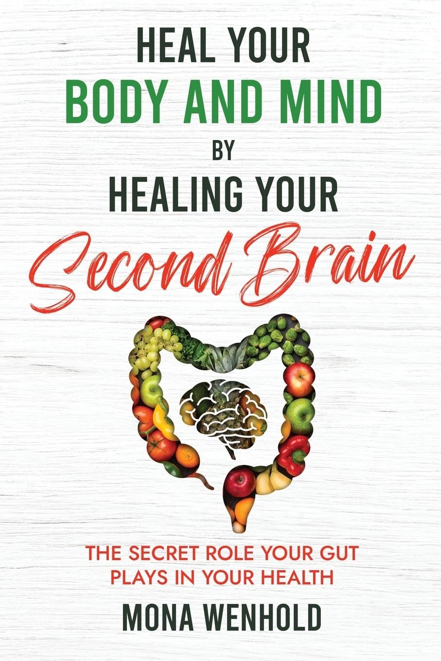 Heal Your Body and Mind by Healing Your Second Brain Health, Nutrition & Fitness
