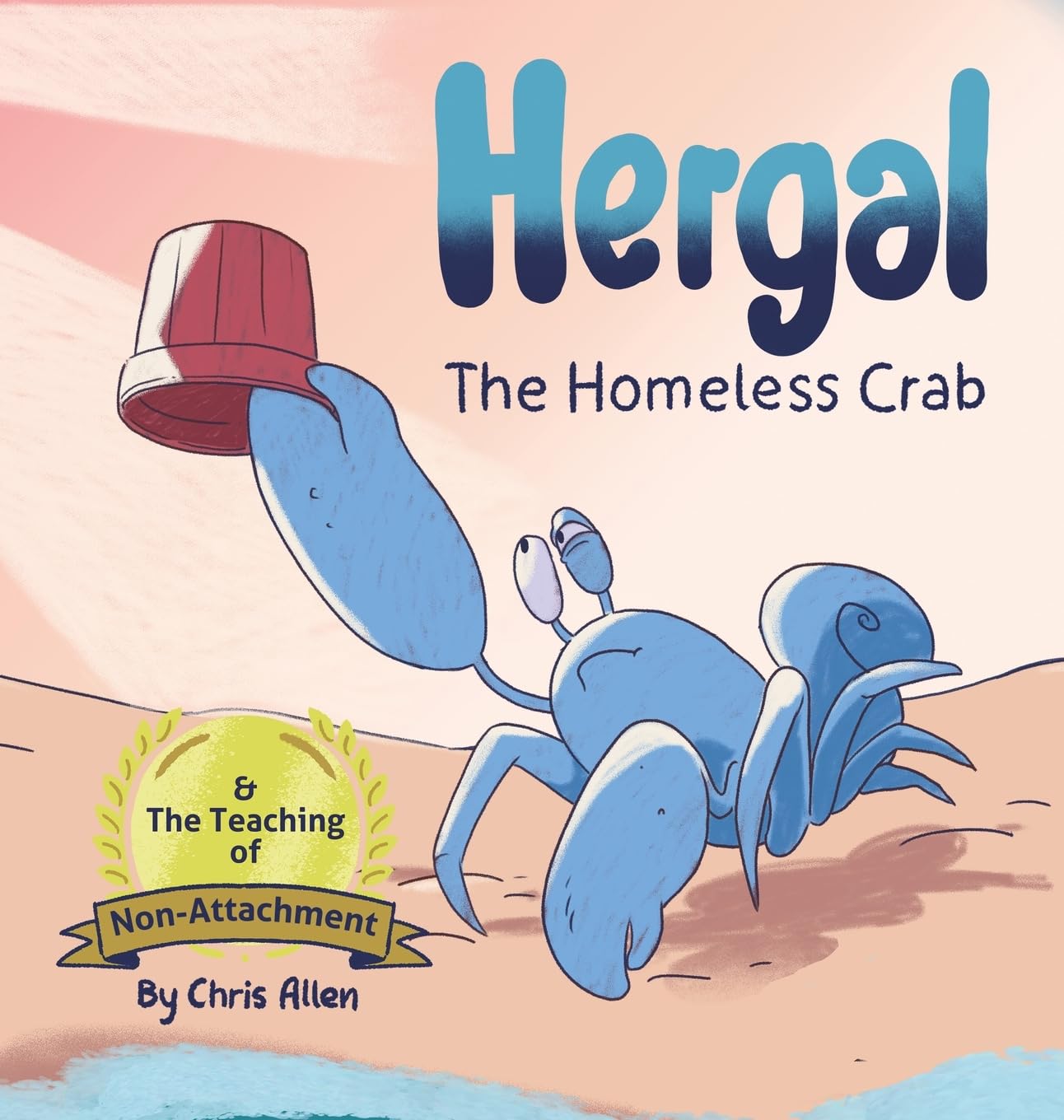Hergal the Homeless Crab & The Teaching of Non-Attachment Novels & Short Stories