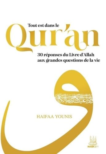 Tout est dans le qur'an: 30 réponses du livre d'allah aux grandes questions de la vie book