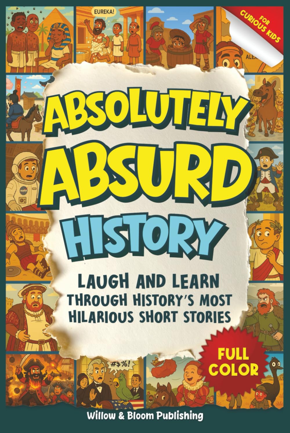 Absolutely Absurd History: Weird and Funny Stories from the Past for Curious Kids – Laugh and Learn with Amazing Facts and Brilliant Illustrations Non-fiction