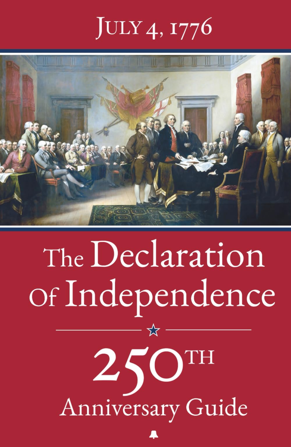 The Declaration of Independence: 250th Anniversary Guide – The Complete Text with Detailed Analysis, American Revolution Timelines 1763–1776, Founding Fathers' Biographies, Full-Color Illustrations Social Sciences