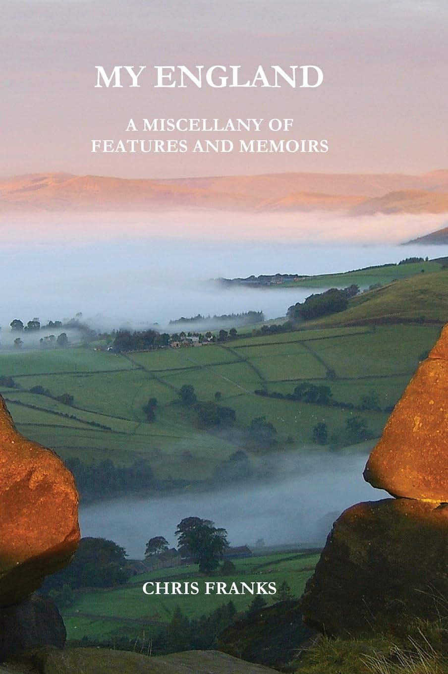 My England: A Miscellany of Features and Memoirs Memories