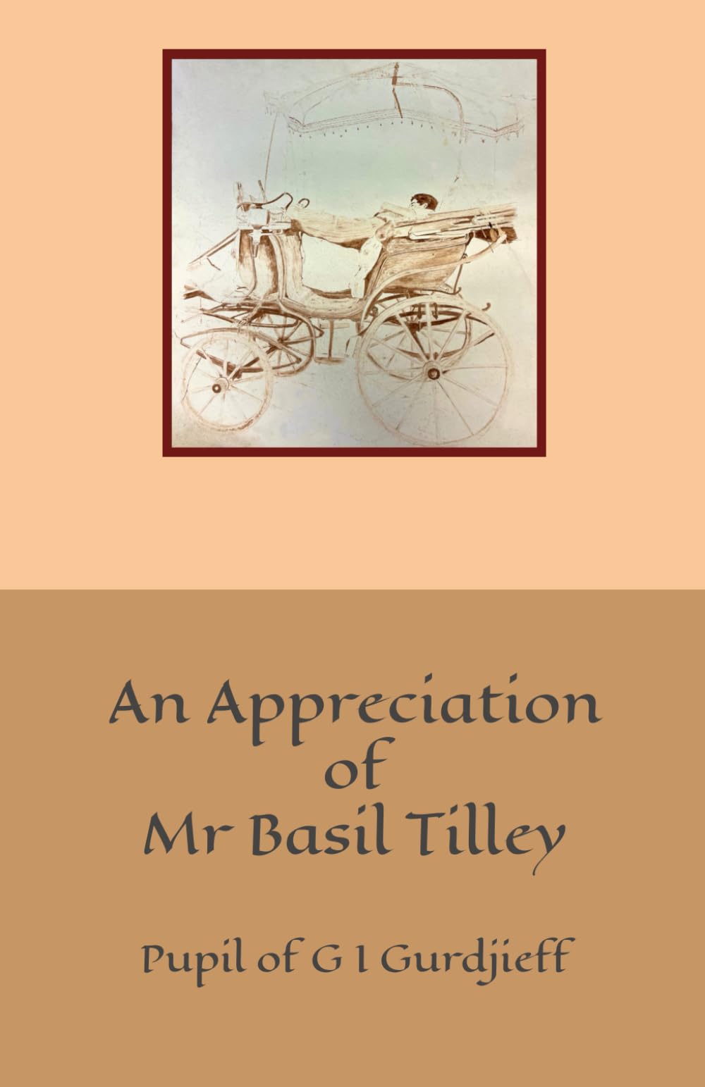 An Appreciation of Mr Basil Tilley: Pupil of G I Gurdjieff Philosophy