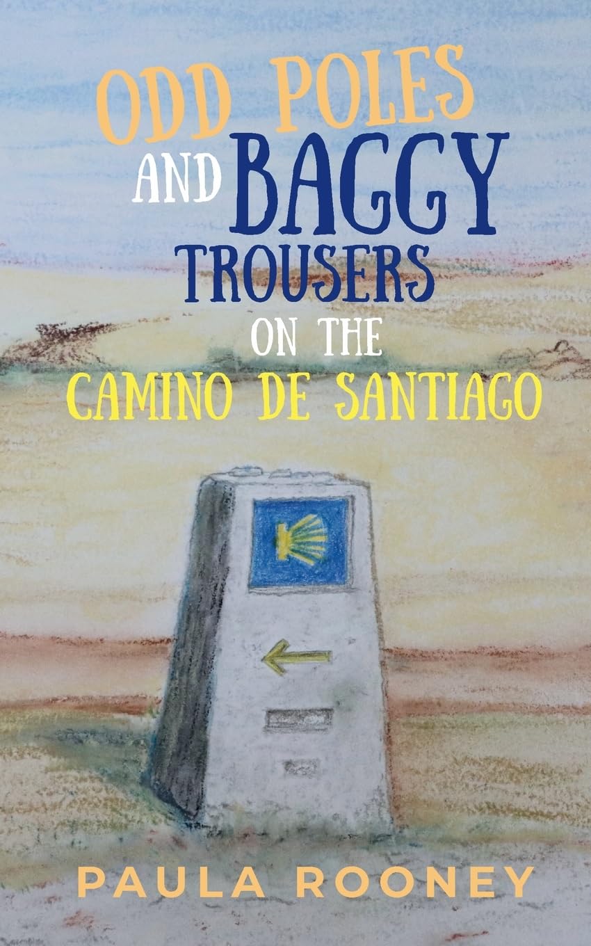 Odd Poles and Baggy Trousers on the Camino de Santiago Inspiring women