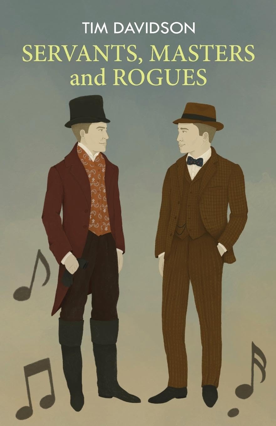 SERVANTS, MASTERS and ROGUES Historical Fiction