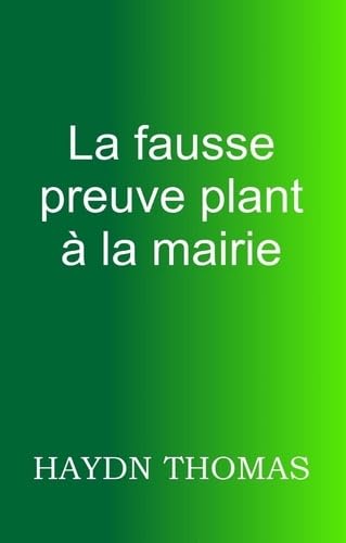 LA FAUSSE PREUVE PLANT A LA MAIRIE Books