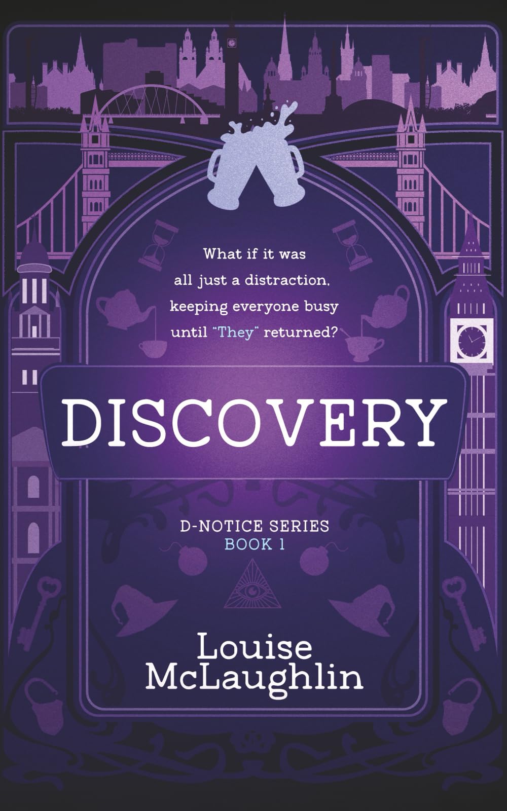 Discovery: What if it was all a distraction, keeping everyone busy until "They" returned? book