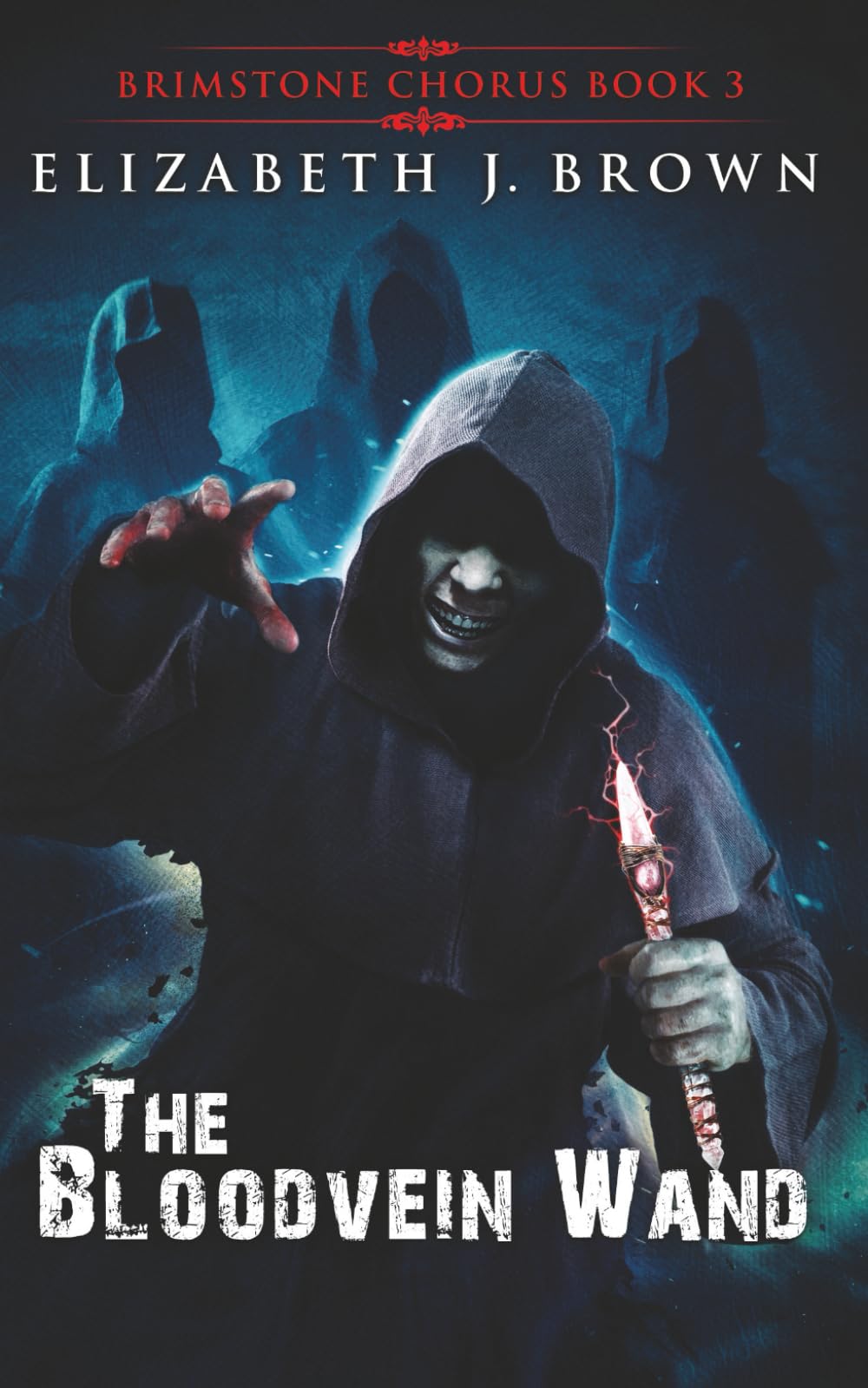 The Bloodvein Wand (Brimstone Chorus, Band 3) Historical Fiction