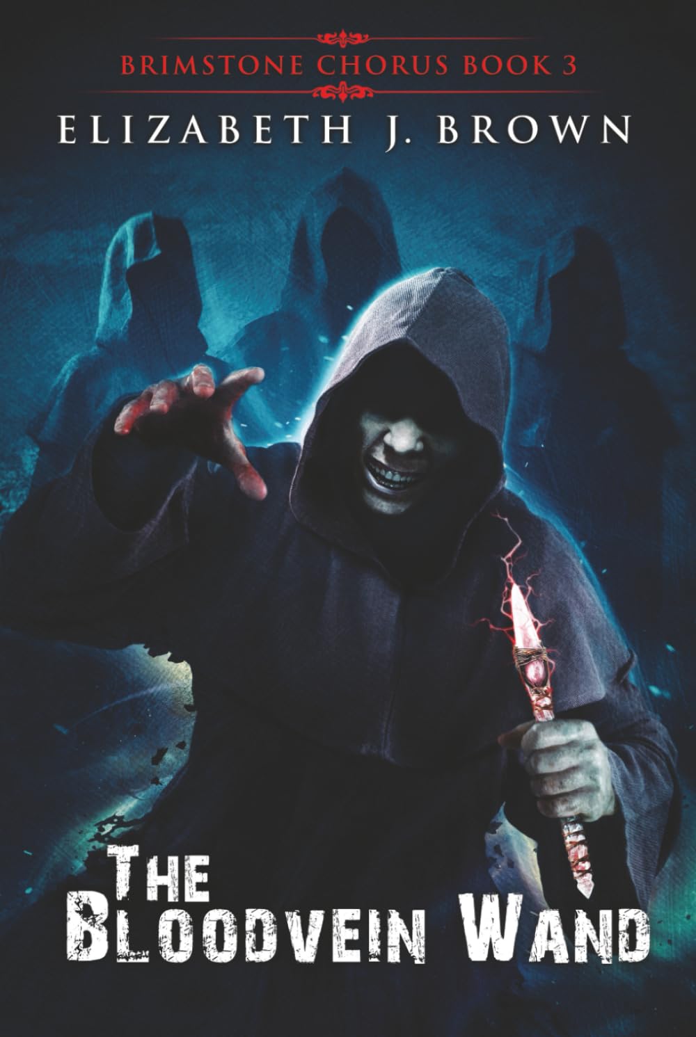 The Bloodvein Wand (Brimstone Chorus, Band 3) Dark Fantasy