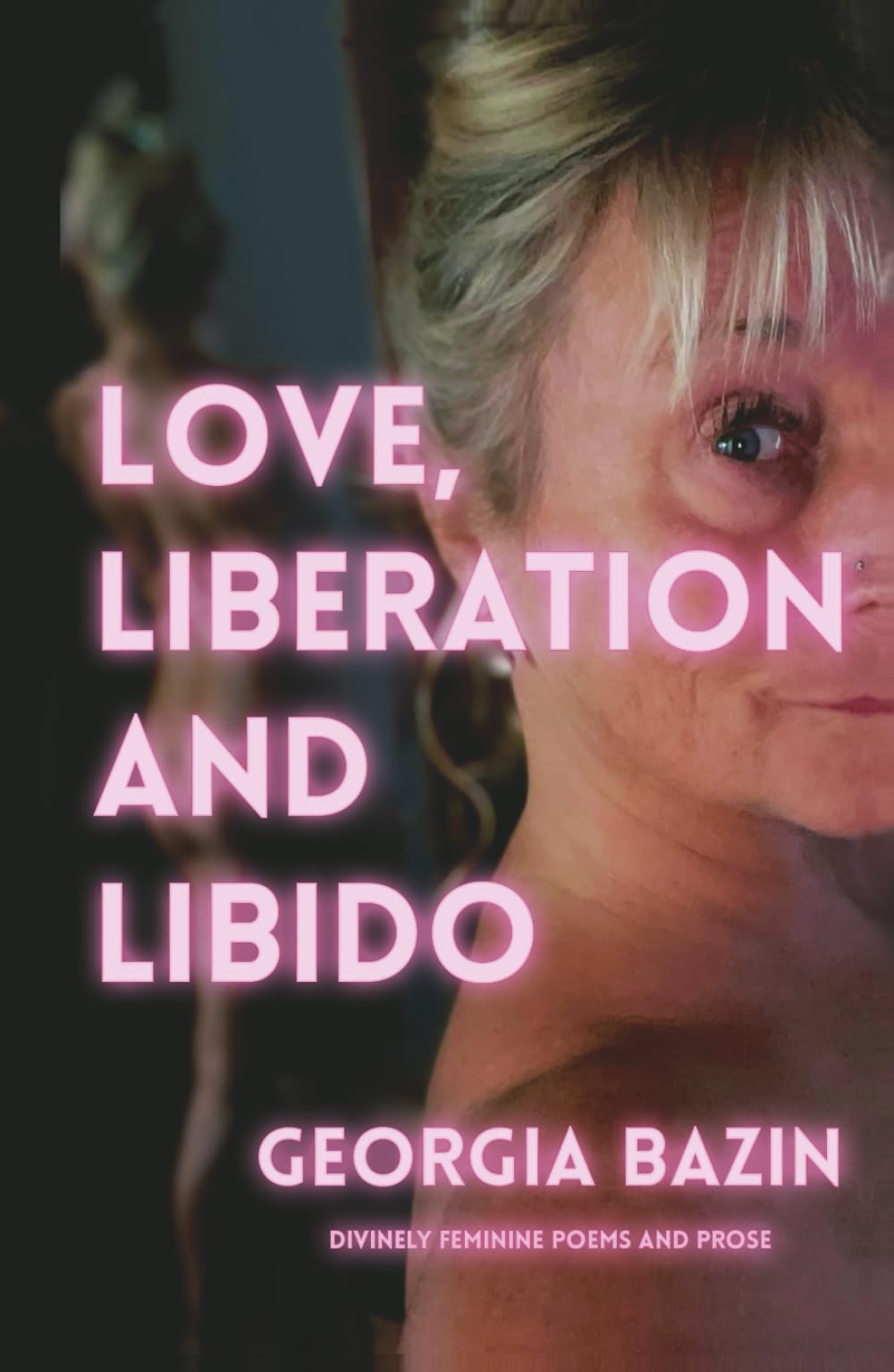 Love, Liberation and Libido Poetry