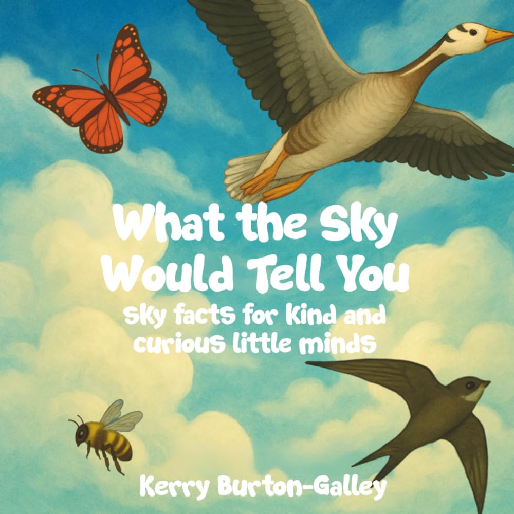 What the Sky Would Tell You: Sky Facts for Kind and Curious Little Minds (What the Earth Would Tell You) Non-fiction