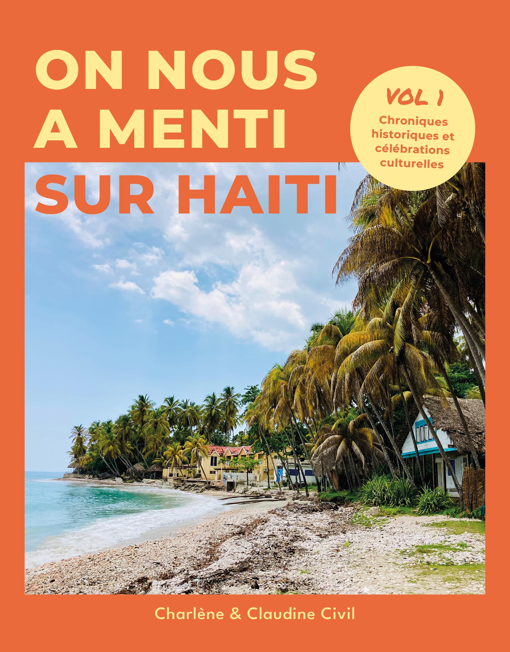 On nous a menti sur Haïti - Vol 1 : Chroniques historiques et célébrations culturelles book