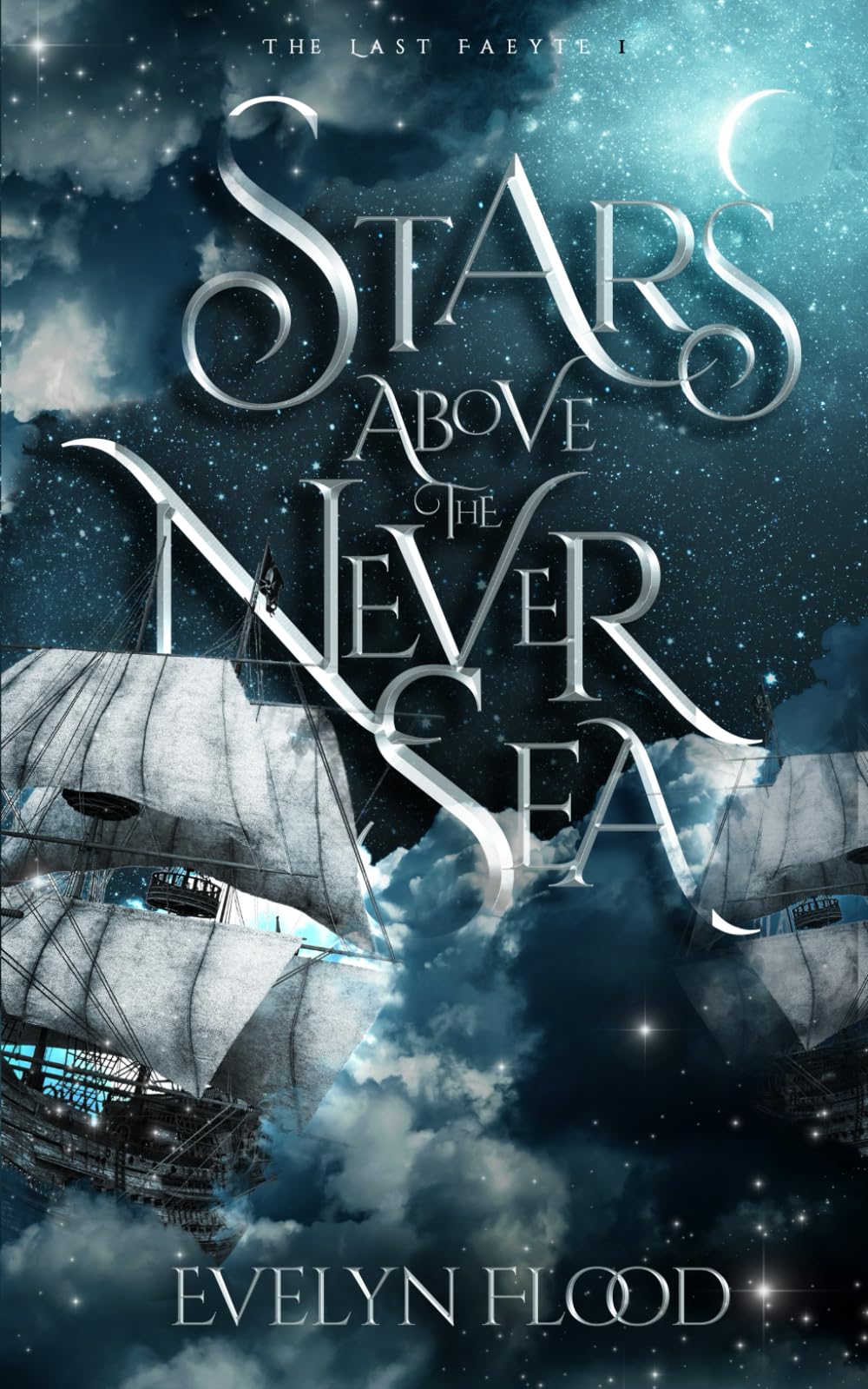 Stars Above the Never Sea (The Last Faeyte, Band 1) Romance