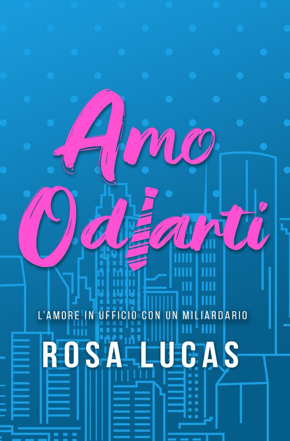 Amo odiarti: L'amore in ufficio con un miliardario Contemporary Romance