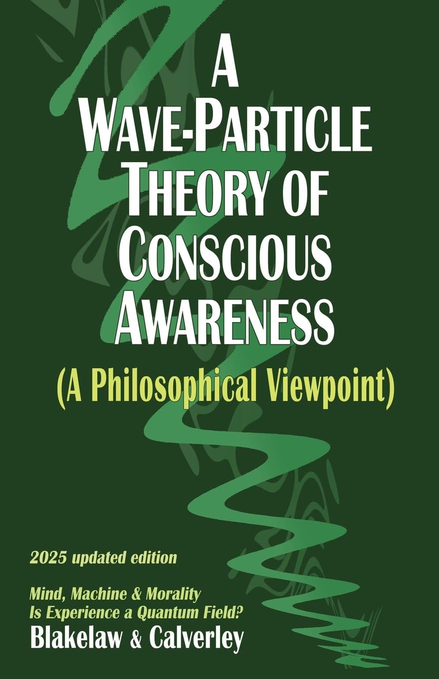 A Wave-Particle Theory of Conscious Awareness (A Philosophical Viewpoint) Philosophy