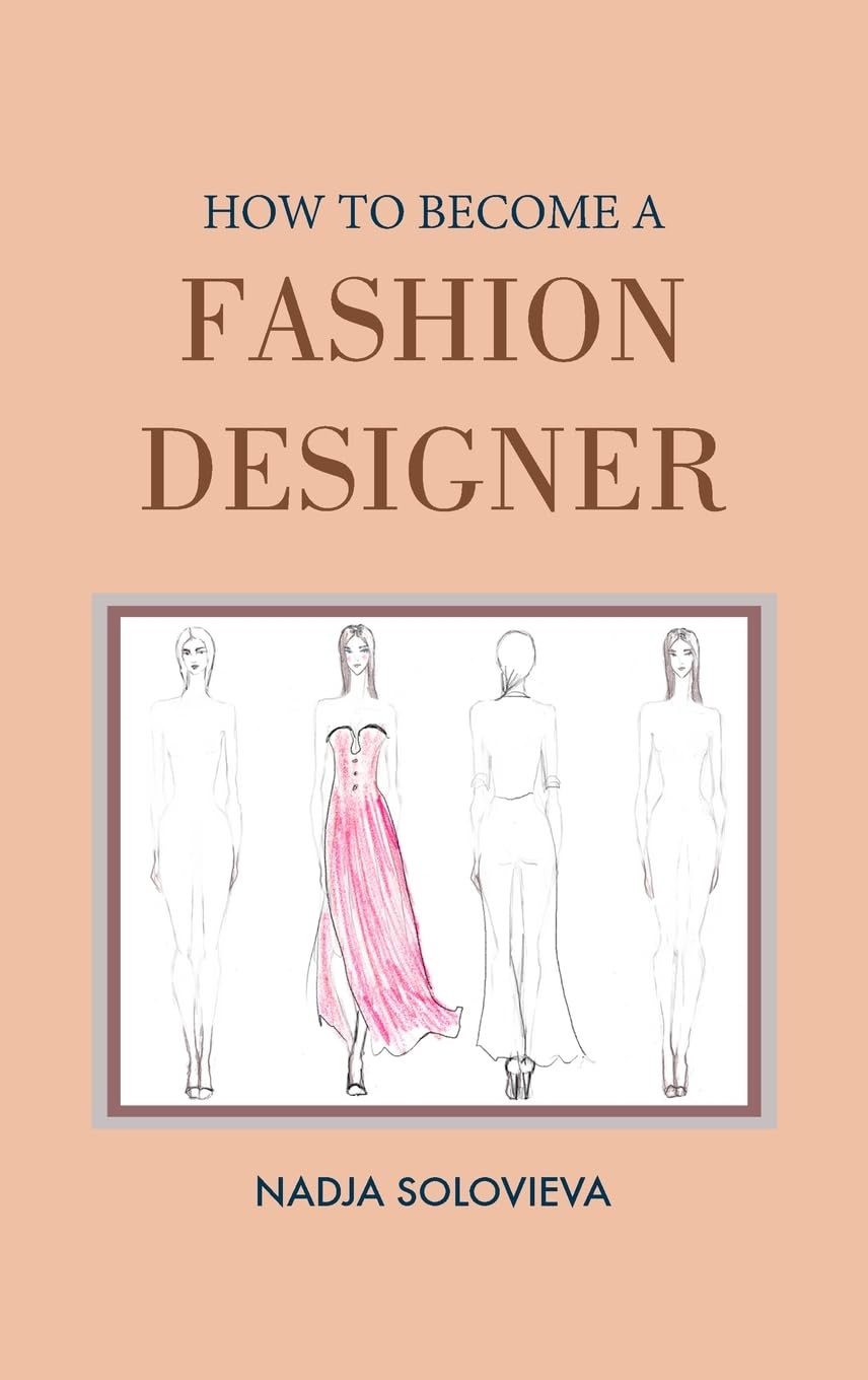 HOW TO BECOME A FASHION DESIGNER Business, Finance & Career