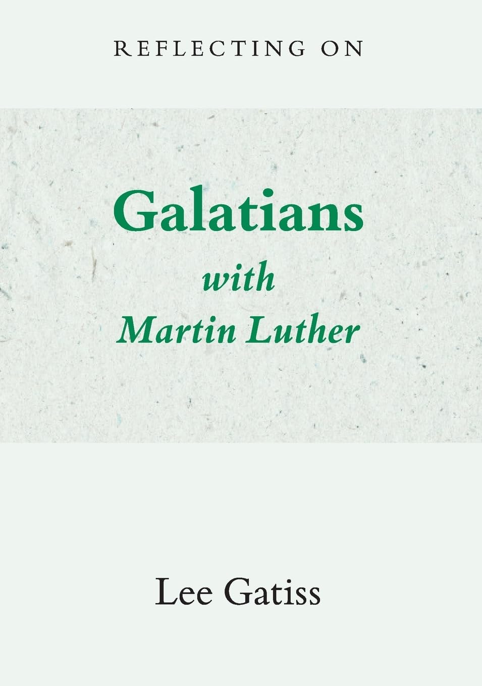 Reflecting on Galatians with Martin Luther Religion & Esotericism