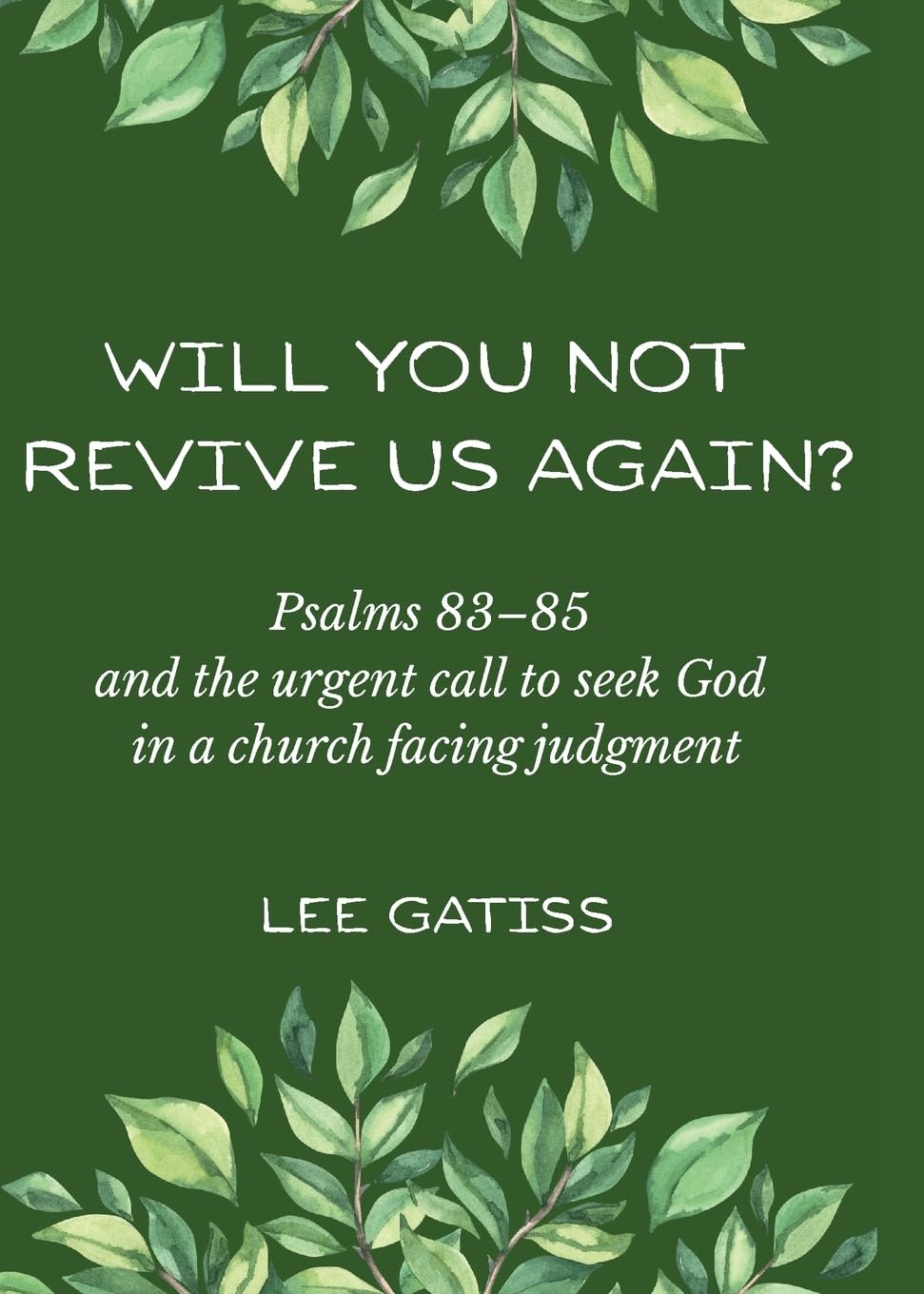 Will You Not Revive Us Again? Psalms 83-85 and the urgent call to seek God in a church facing judgment Religion & Esotericism