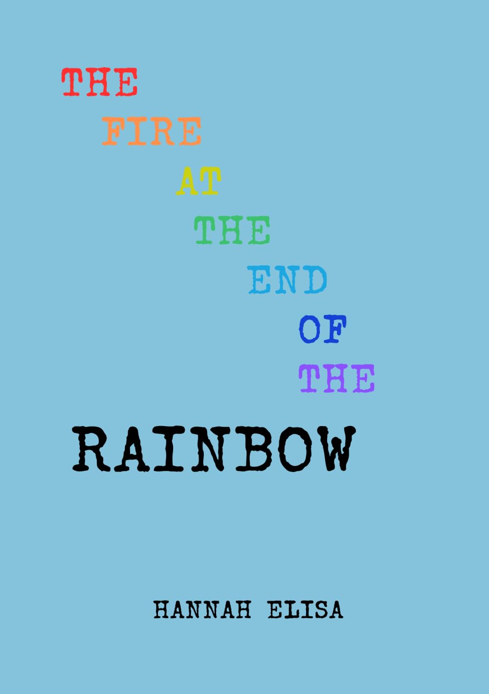 The Fire at the End of the Rainbow Poetry