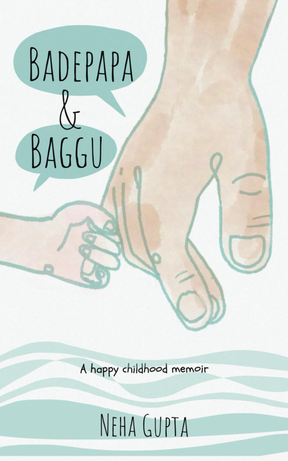 BADEPAPA AND BAGGU: A HAPPY CHILDHOOD MEMOIR Memories
