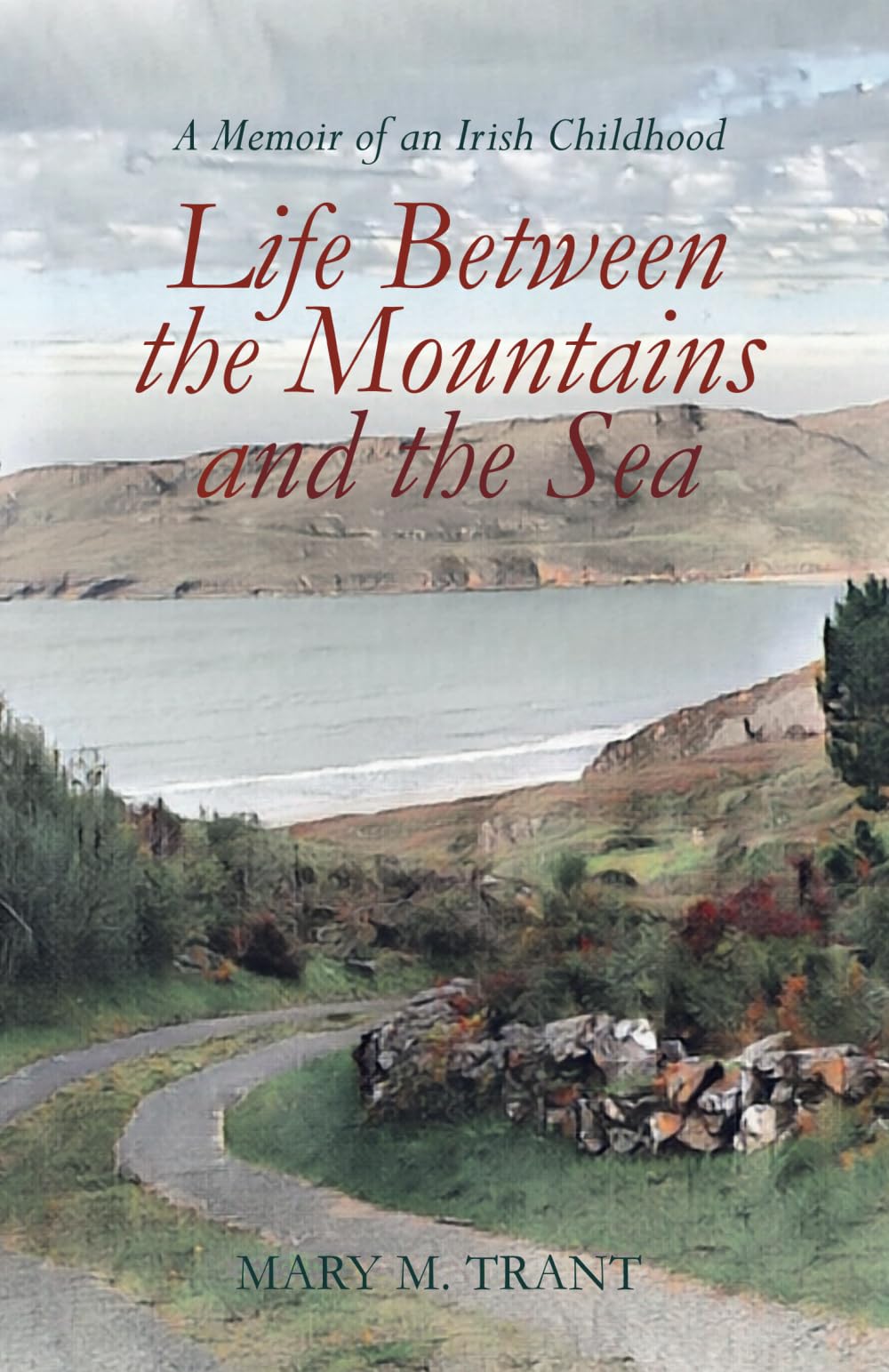 Life Between the Mountains and the Sea: A Memoir of an Irish Childhood Memories
