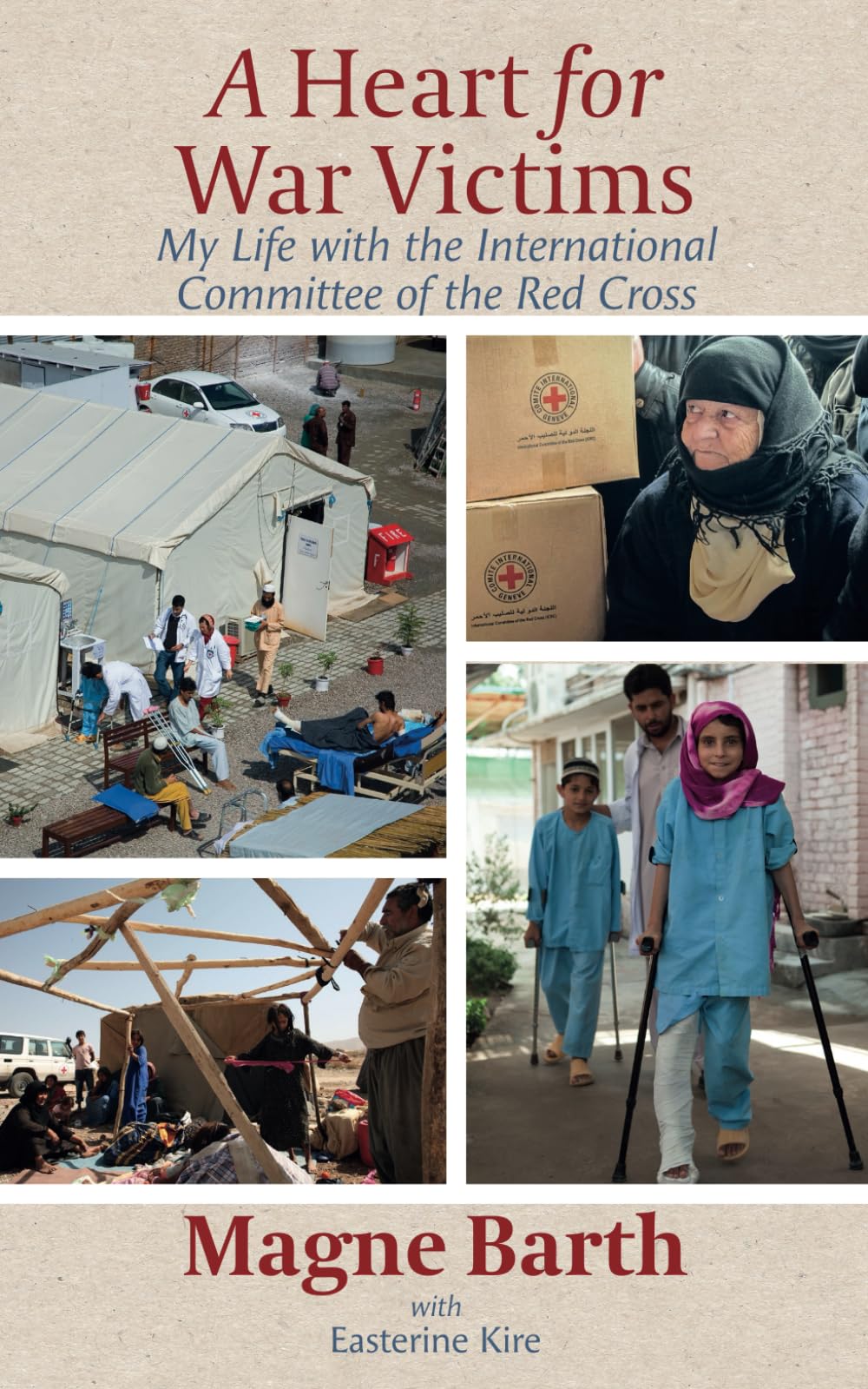 A Heart for War Victims: My Life with the International Committee of the Red Cross book