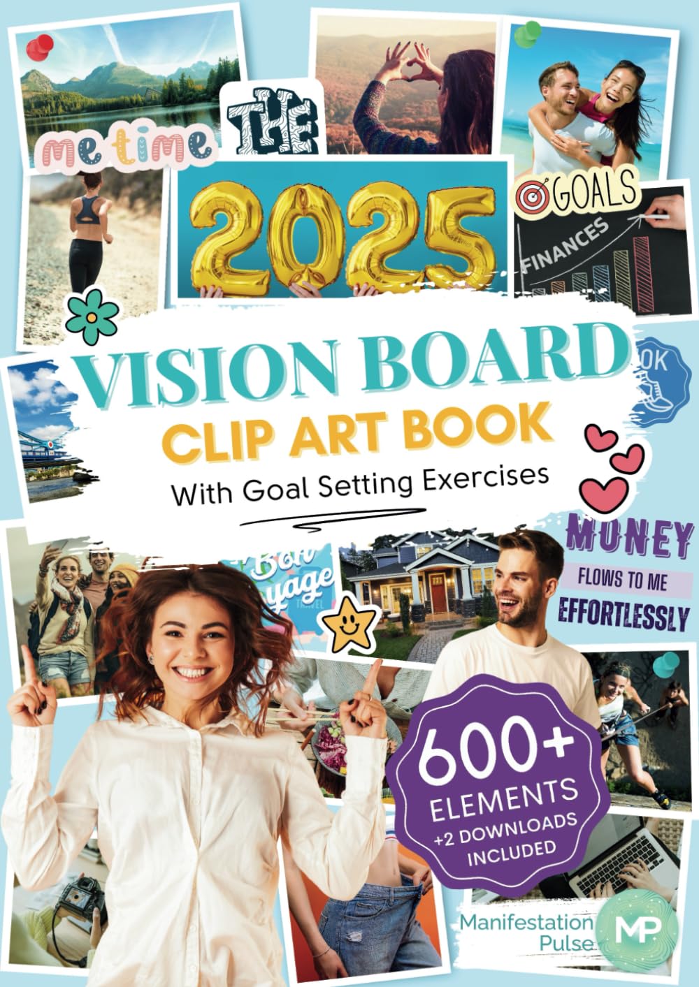The 2025 Vision Board Clip Art Book: 600+ powerful pictures, graphics, quotes and affirmations to create Dream Boards for Women and Men (Vision Board Supplies) Film, Art & Culture