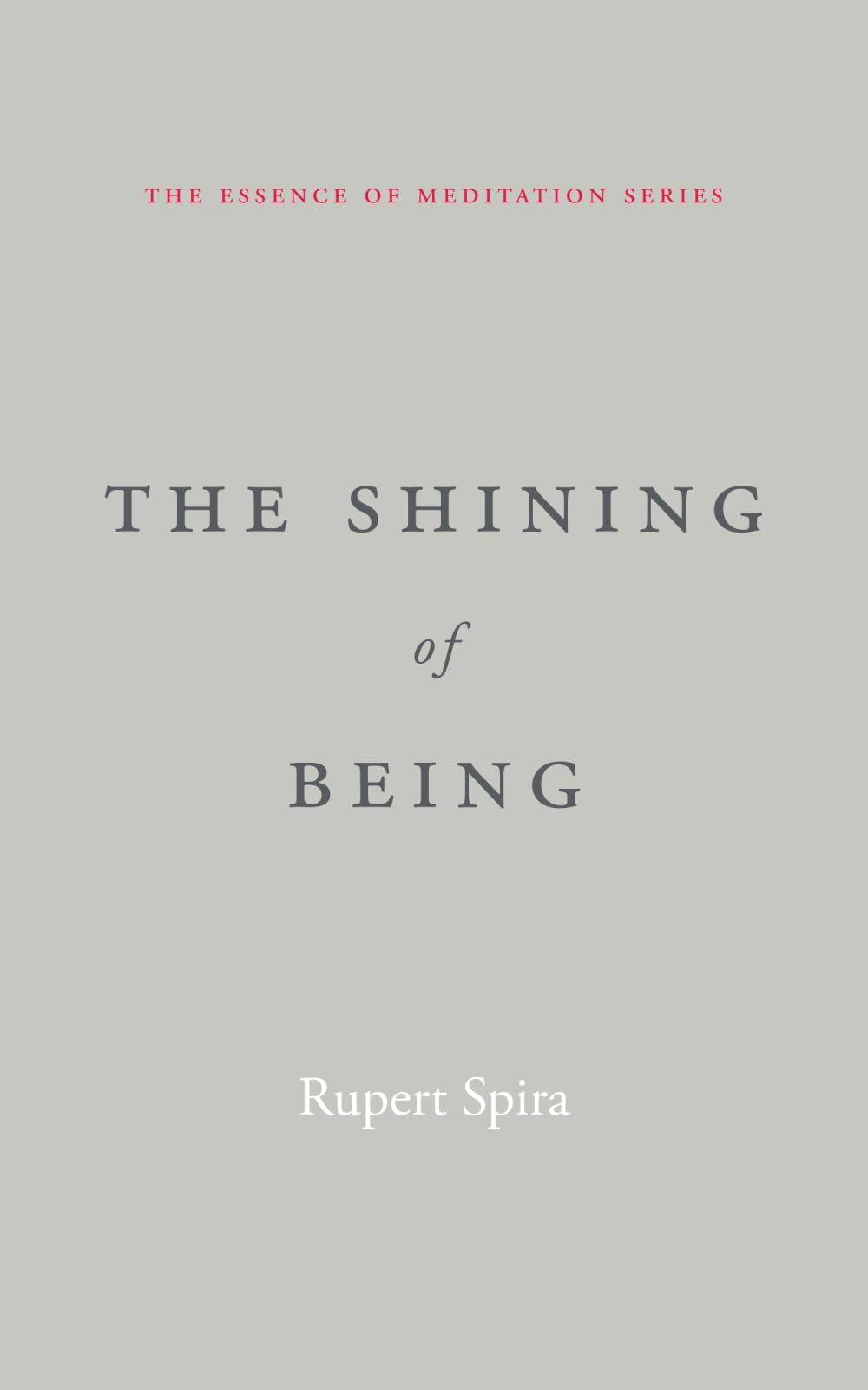 The Shining of Being (The Essence of Meditation Series) Religion & Esotericism