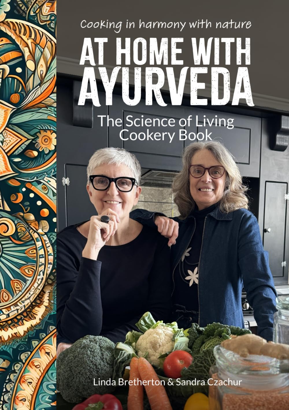 At Home With Ayurveda: The Science of Living Cookery Book Cooking & Enjoying