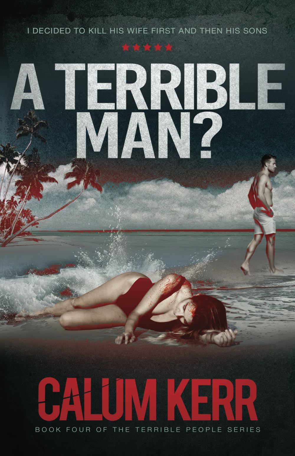 A Terrible Man?: I decided to kill his wife first and then his sons (Terrible People, Band 4) Action & Adventure