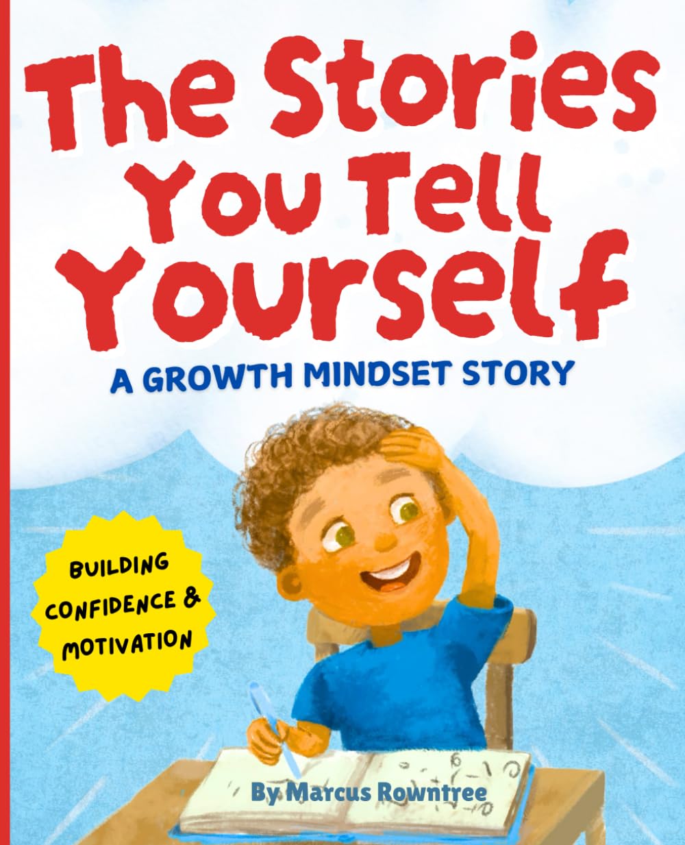 The Stories You Tell Yourself: Help Kids Get More Confident and Motivated (Story & Workbook) (Picture Books for Kids) Psychology