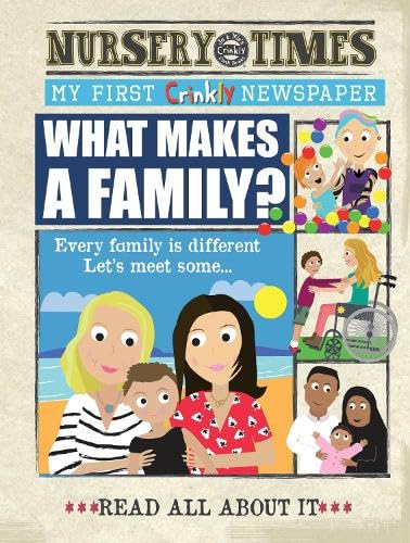 NURSERY TIMES: WHAT MAKES A FAMILY Parents & Children