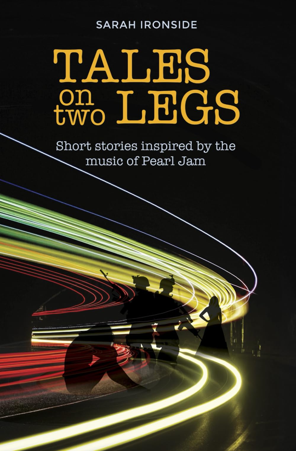 Tales on Two Legs: Short stories inspired by the music of Pearl Jam Essays & Short Stories