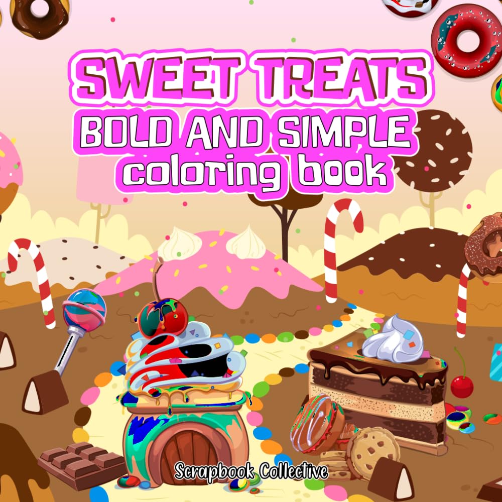Sweet Treats Bold and Simple Coloring Book: 40 Fun and Relaxing Coloring Designs for All Ages: Contains Sundaes, Cakes, Candy, and Much More! Arts & Music