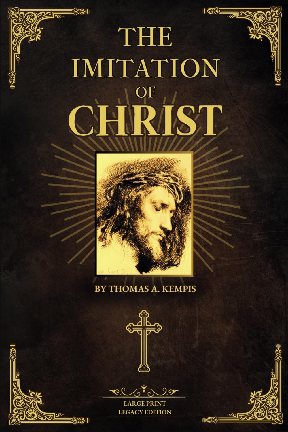 The Imitation of Christ: Large Print - Legacy Edition - Thomas À Kempis Masterpiece - Classic Illustrated Christian Devotional, Catholic Book, Christian Literature Religion & Esotericism