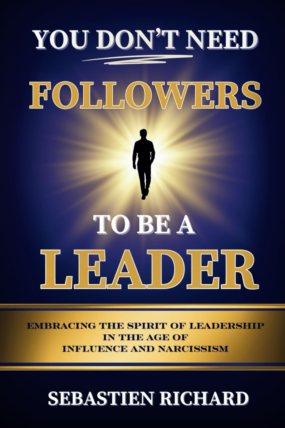 You Don't Need Followers to Be a Leader Religion & Esotericism